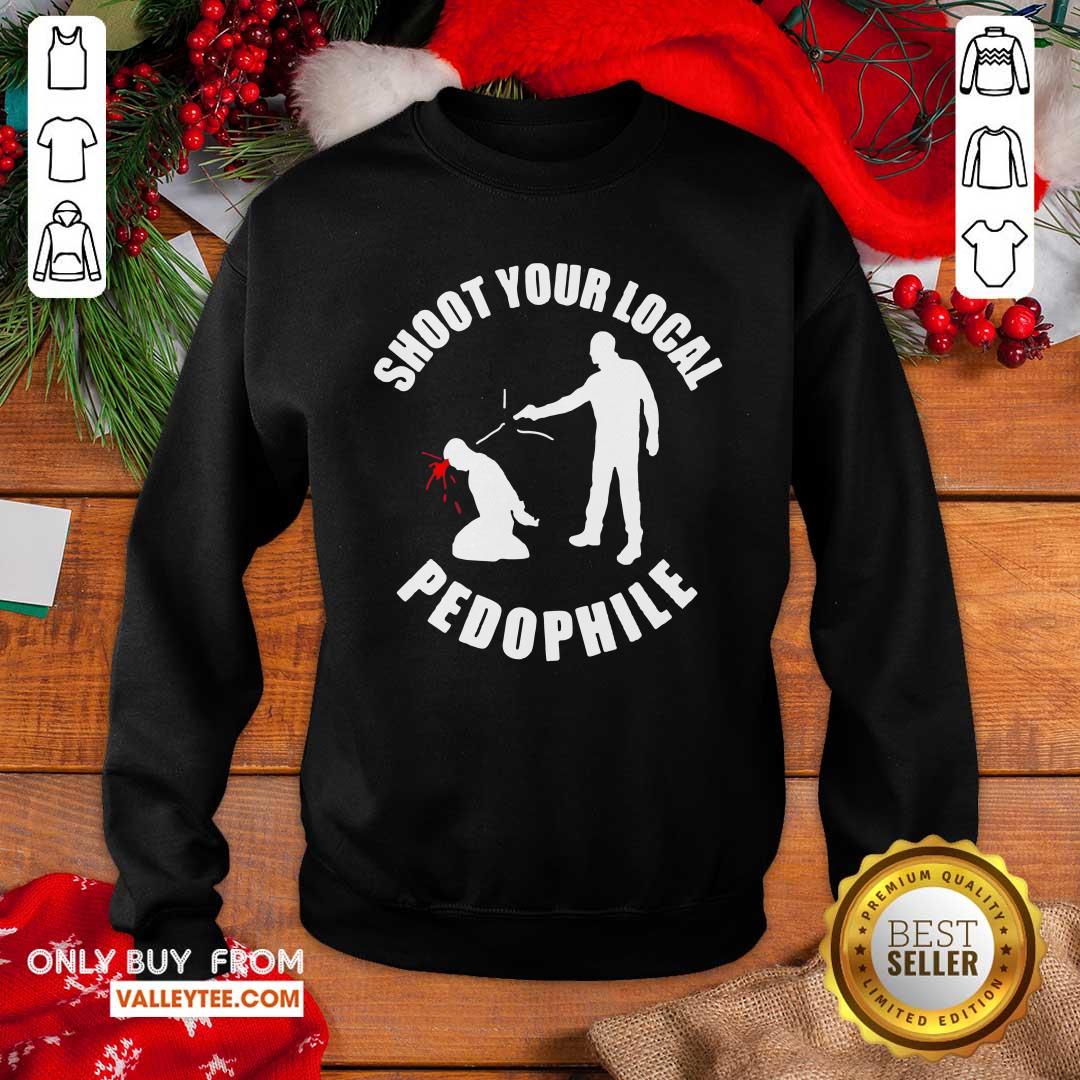 Shoot Your Local Pedophile Shirt - Image 5