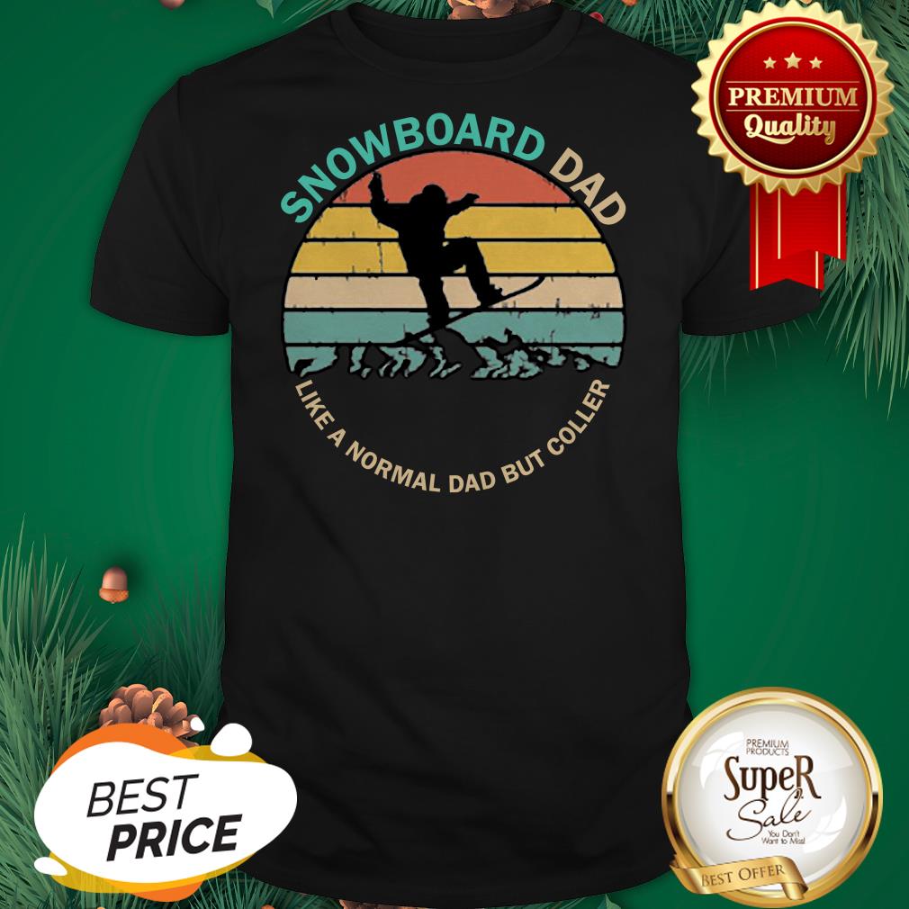 Snowboarding Snowboard Dad Like A Normal Dad But Cooler Vintage Shirt