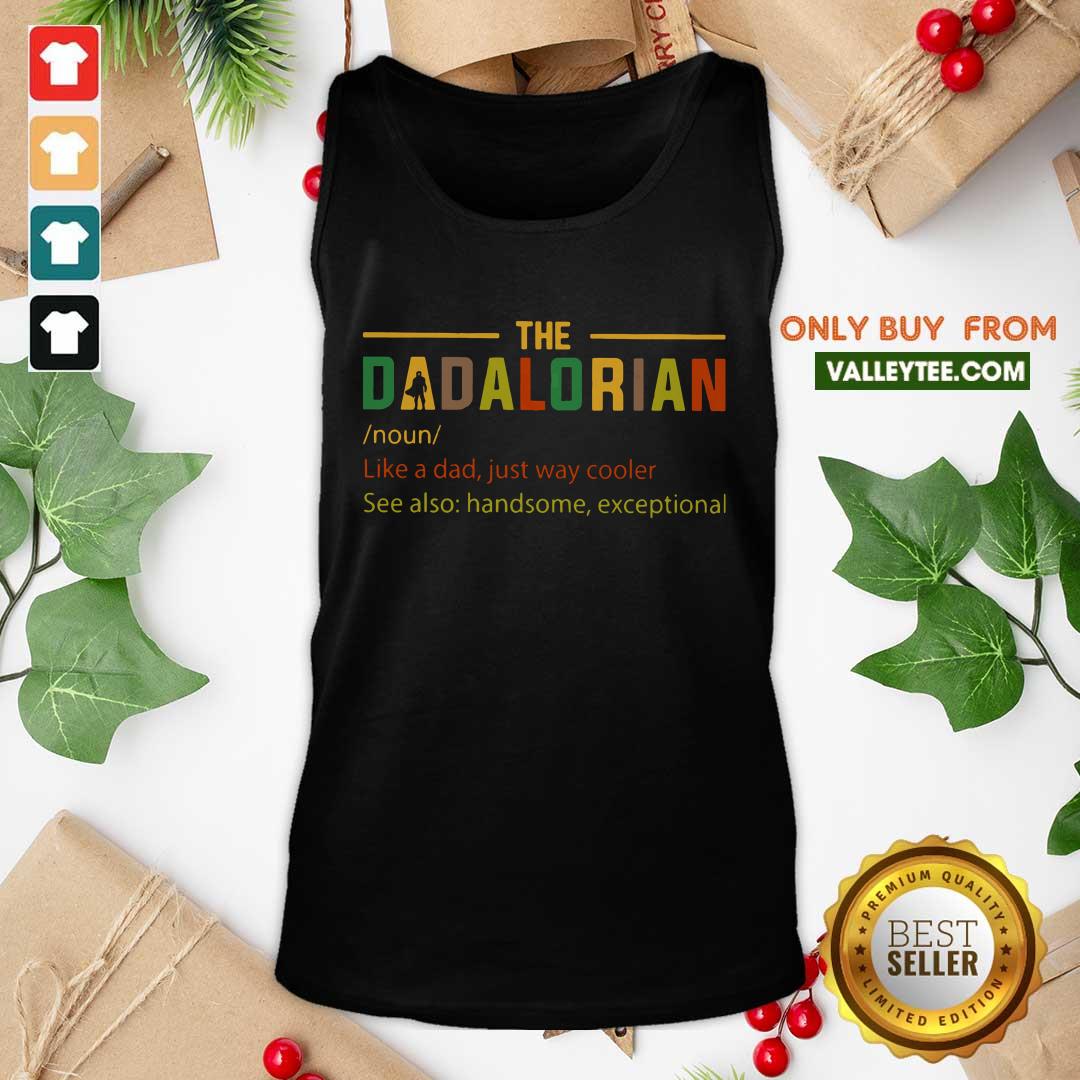 The Dadalorian Like A Dad Just Way Cooler Shirt - Image 4