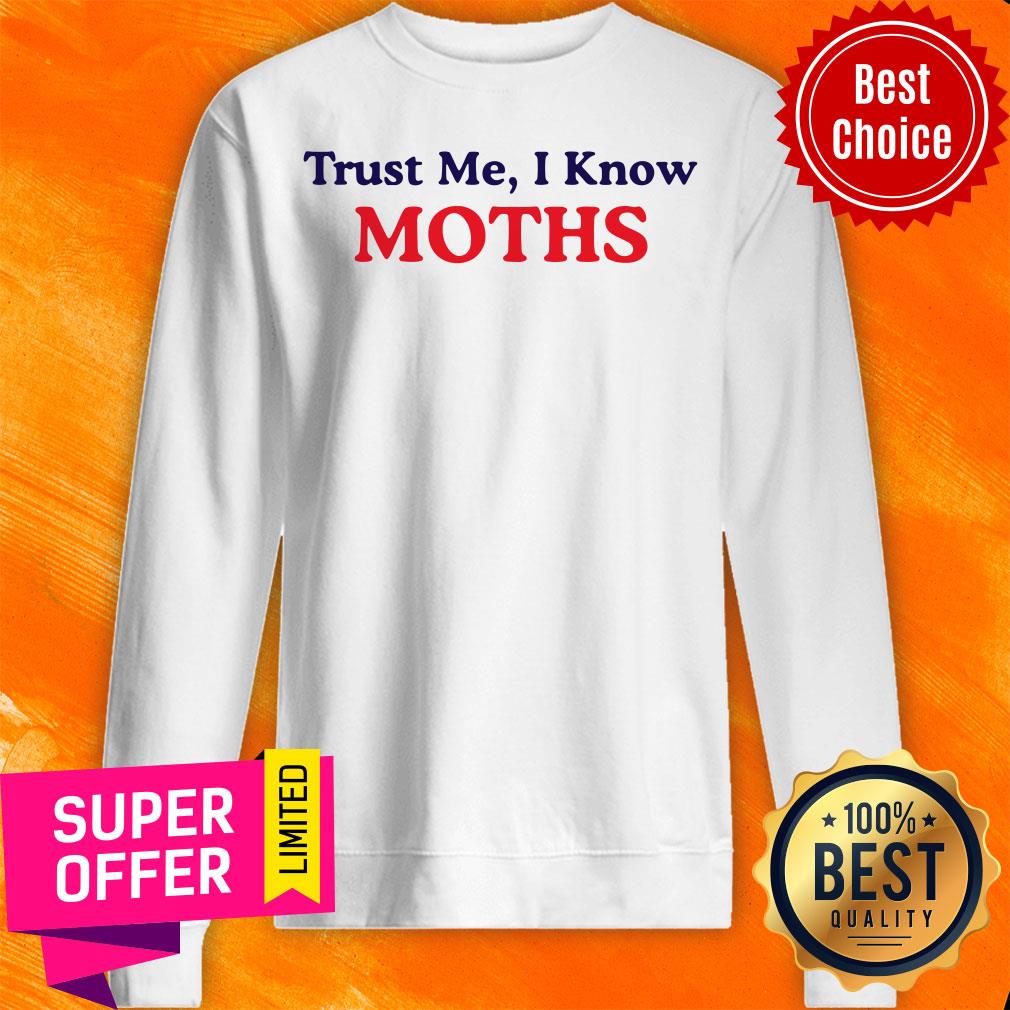 Nice Trust Me I Know Moths Shirt - Image 5