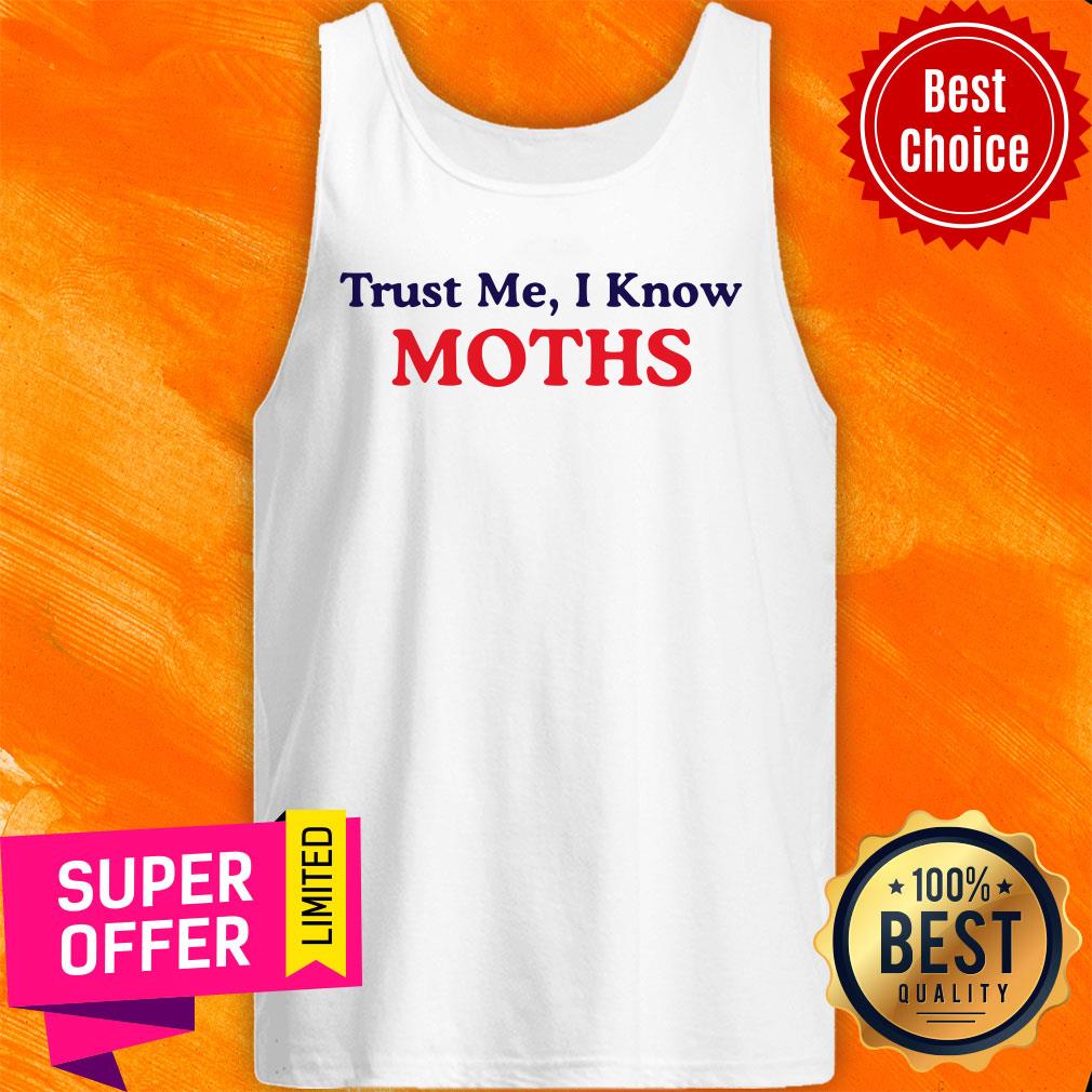 Nice Trust Me I Know Moths Shirt - Image 4