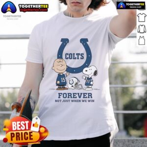 Original Indianapolis Colts Charlie Brown Snoopy Colts Forever Not Just When We Win T-Shirt