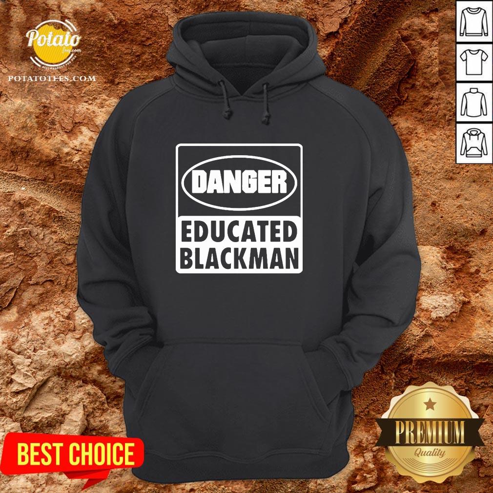Better Danger Educated Black Man Shirt - Image 3
