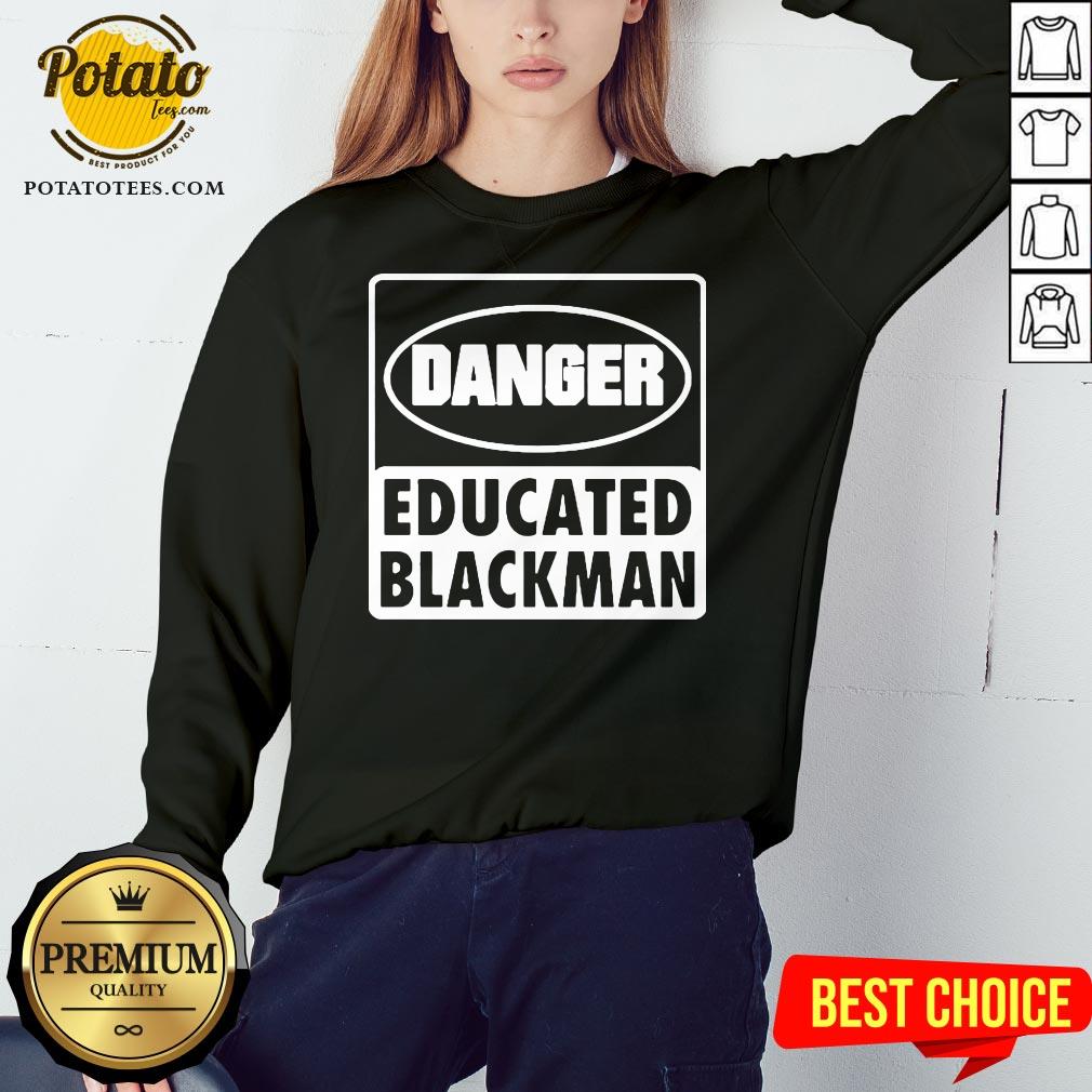 Better Danger Educated Black Man Shirt - Image 2