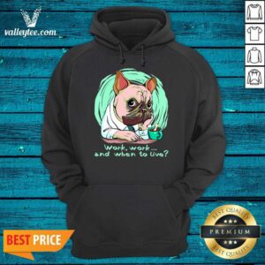Alternative view of Fantastic Work And When To Live Working Dog Shirt
