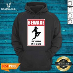 Alternative view of Funny Beware Knockout Knees Are Flying Shirt