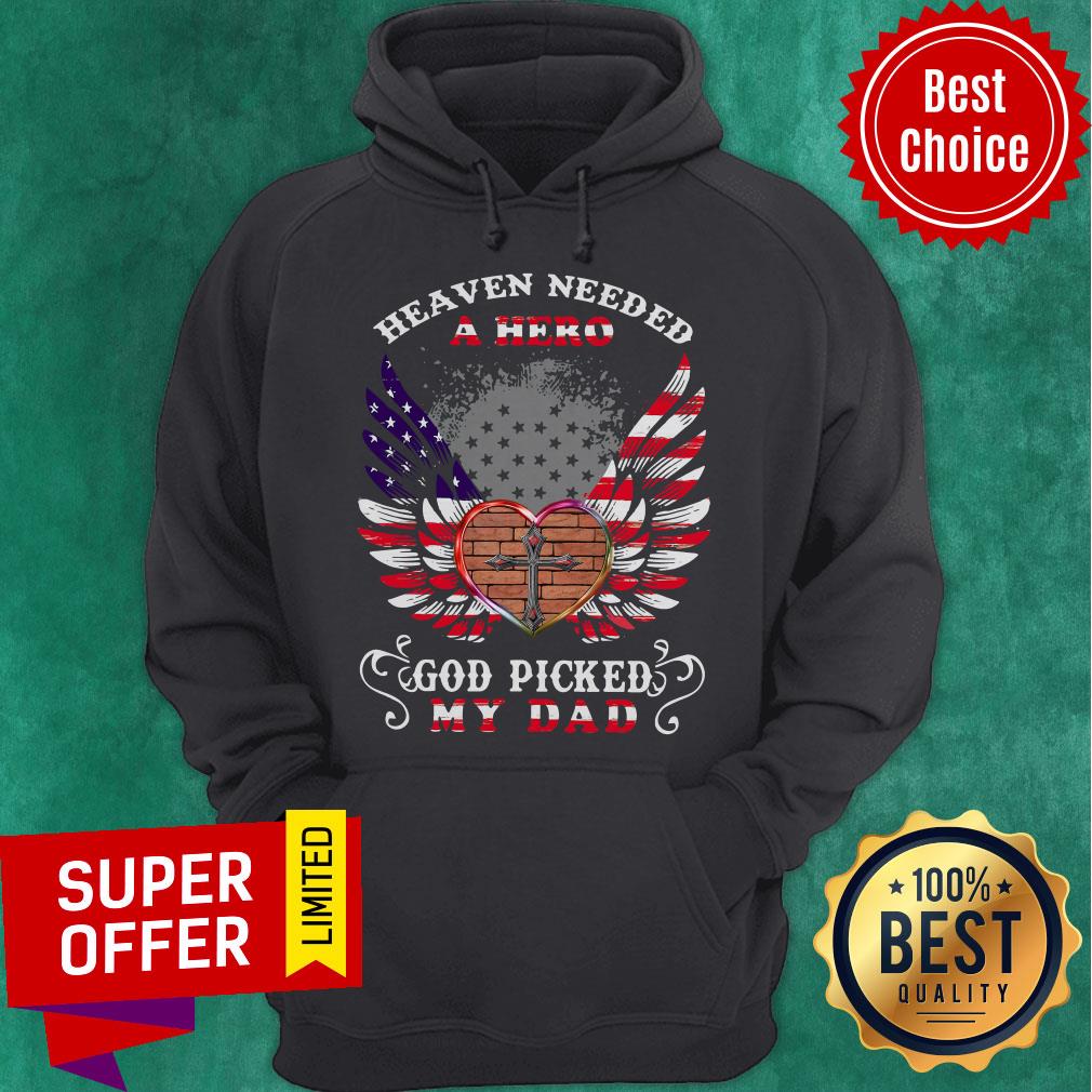 Funny Heaven Needed A Hero God Picked My Dad Flag Shirt - Image 3