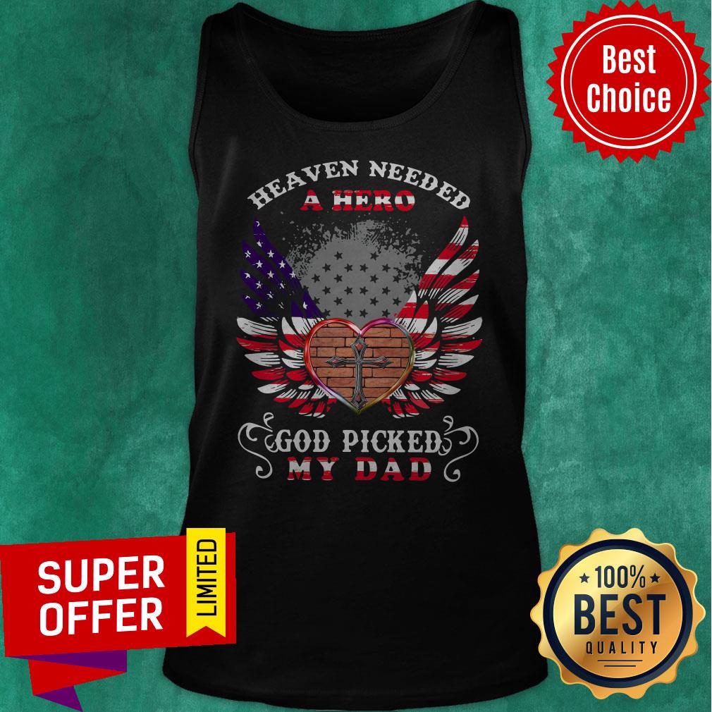 Funny Heaven Needed A Hero God Picked My Dad Flag Shirt - Image 5