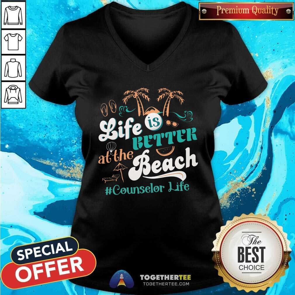 Life Is Better At The Beach Counselor Life Shirt - Image 2
