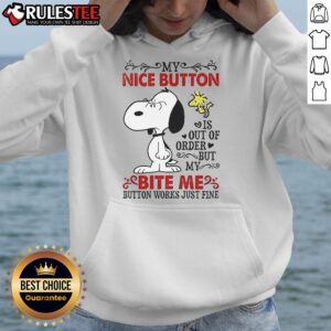 Alternative view of Top Snoopy My Nice Button Is Out Of Order But My Bite Me Button Works Just Fine T-Shirt