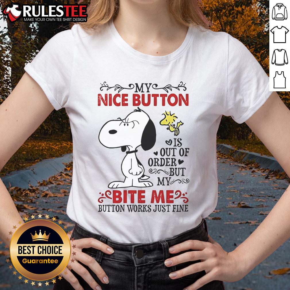 Top Snoopy My Nice Button Is Out Of Order But My Bite Me Button Works Just Fine T-Shirt - Image 3