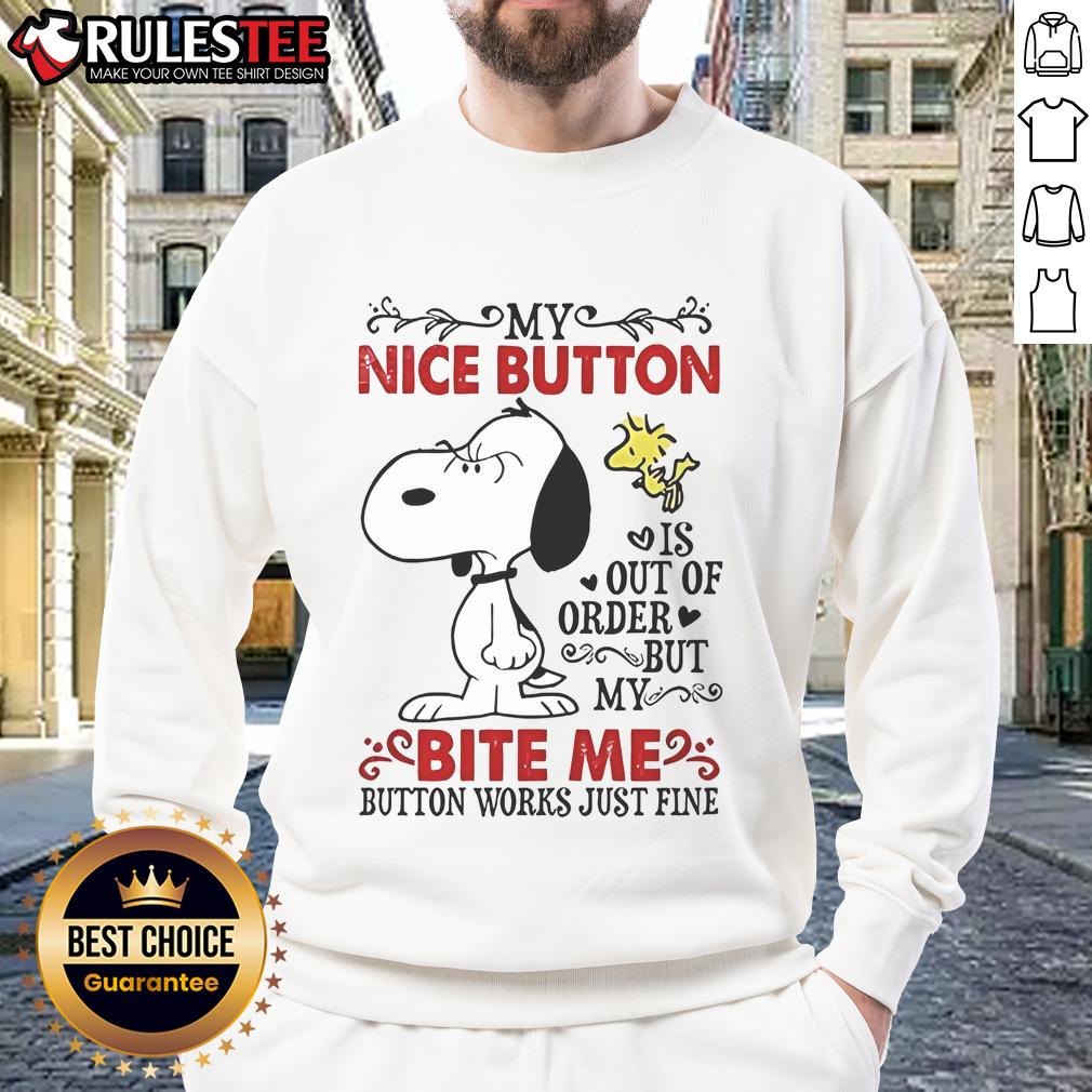 Top Snoopy My Nice Button Is Out Of Order But My Bite Me Button Works Just Fine T-Shirt - Image 5