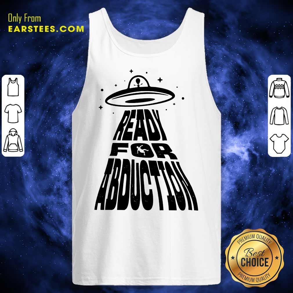 Fantastic Ready For Abduction Shirt - Image 2
