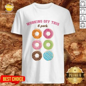 Hot Dounut Working Off This 6 Pack Fitness Shirt