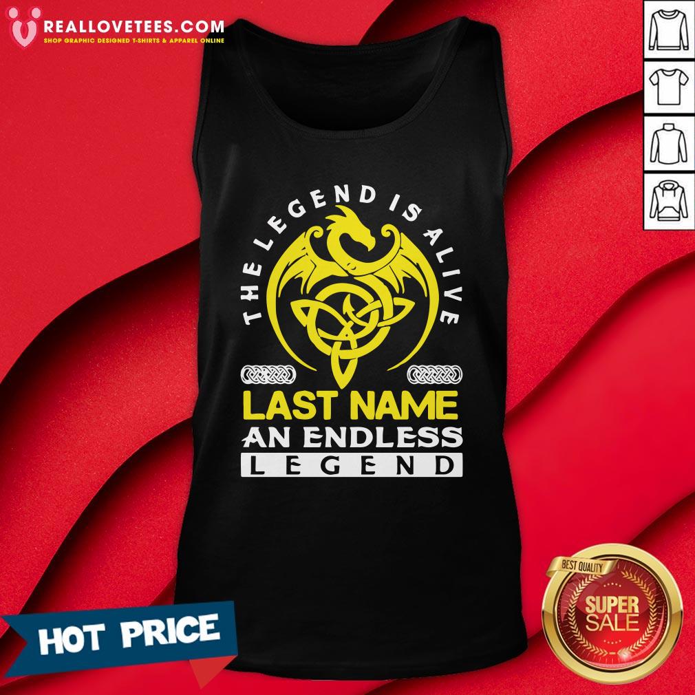 Official The Legend Is Alive Last Name An Endless Legend Shirt - Image 2