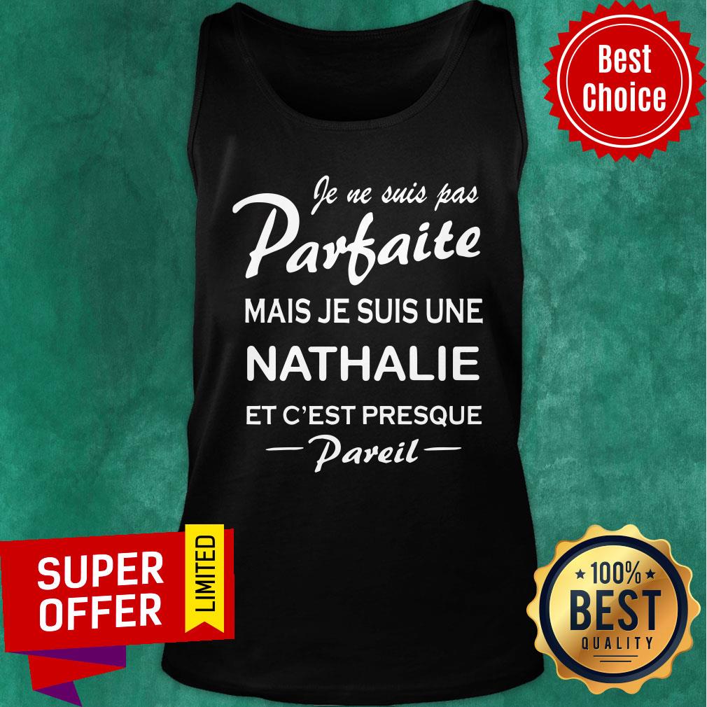 Partaite Mais Je Suis Une Nathalie Et C'est Presque Shirt - Image 4