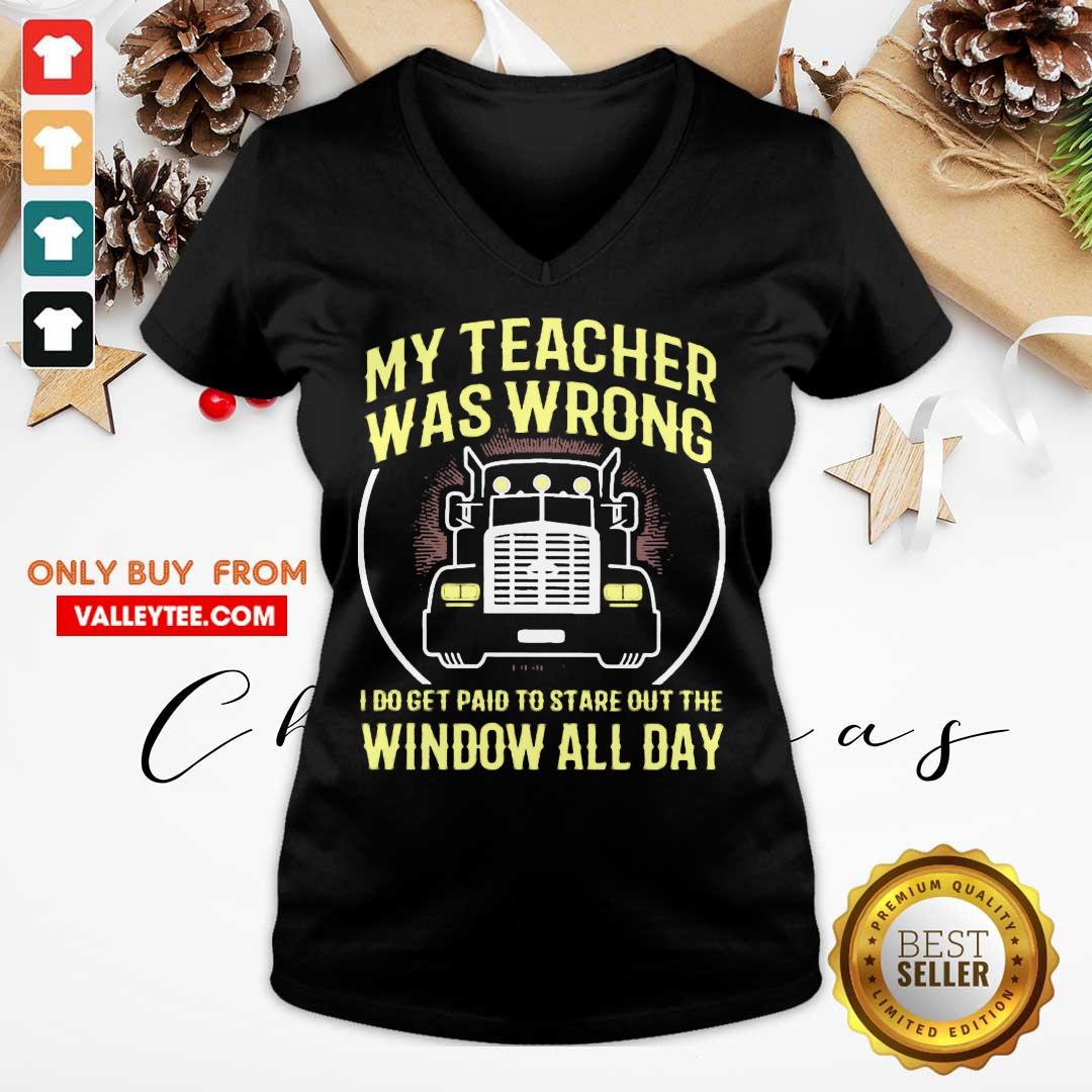 Cool My Teacher Was Wrong I Do Get Paid To Stare Out The Window All Day Shirt - Image 3