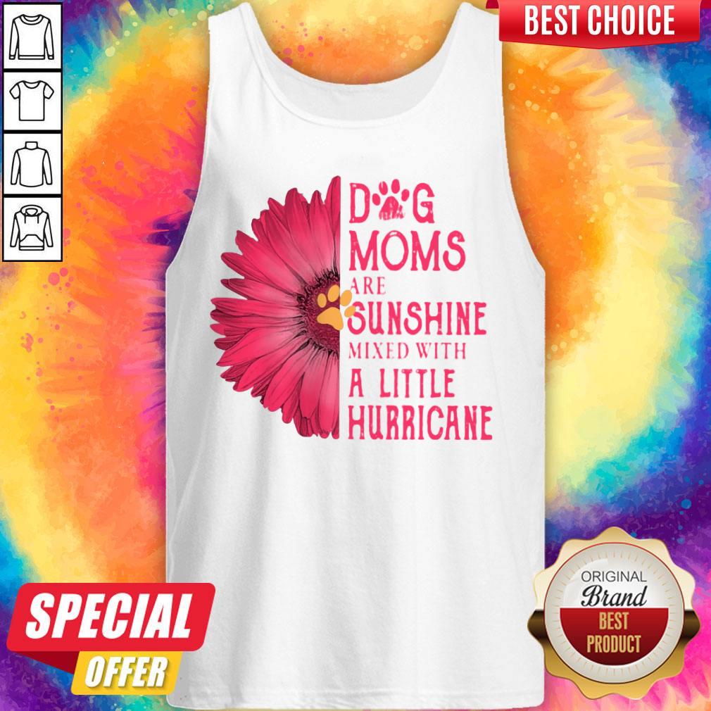 Gerbera Daisy Pink Dog Moms Are Sunshine Mixed With A Little Hurricane Shirt - Image 4