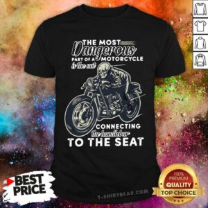 Nice The Most Dangerous Motorcycle Skull Shirt