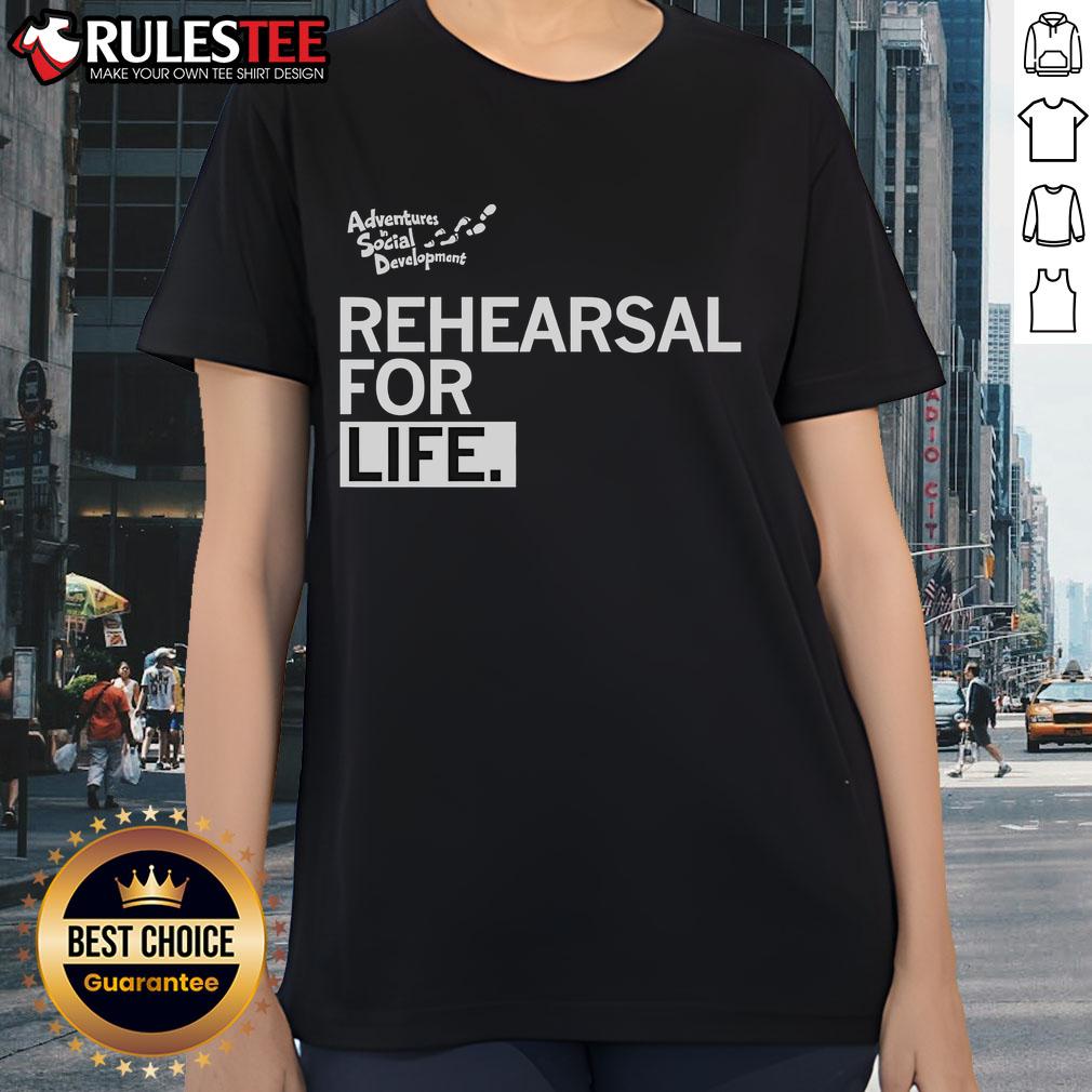 Premium Rehearsal For Life T-Shirt - Image 3