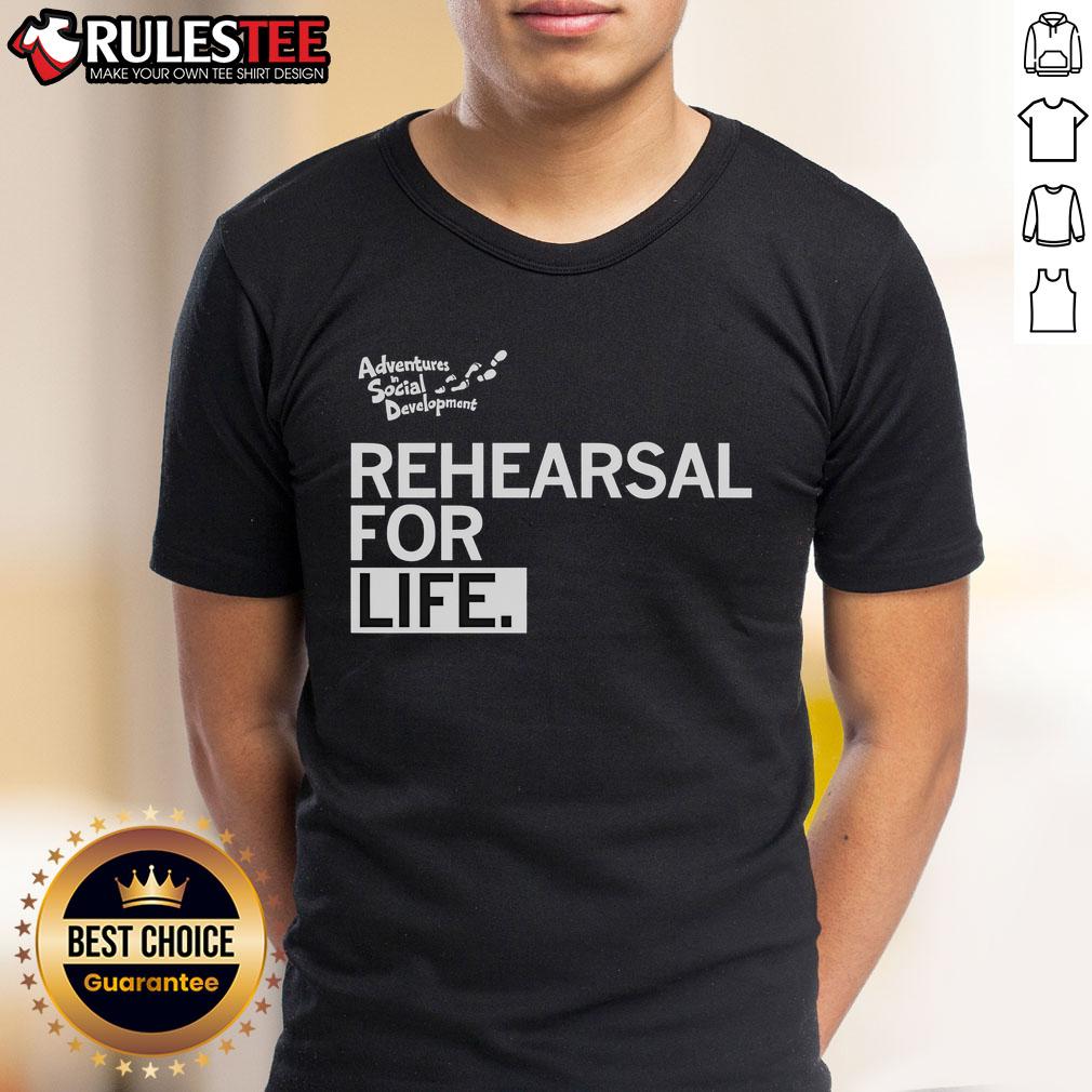 Premium Rehearsal For Life T-Shirt