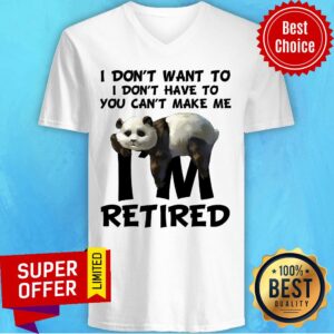 Alternative view of Panda I Am Retired I Don't Want To Don't Have To Shirt
