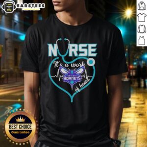 Hot Charlotte Hornets Nurse It's A Work Of Heart Stethoscope Shaped Heart Nba T-Shirt