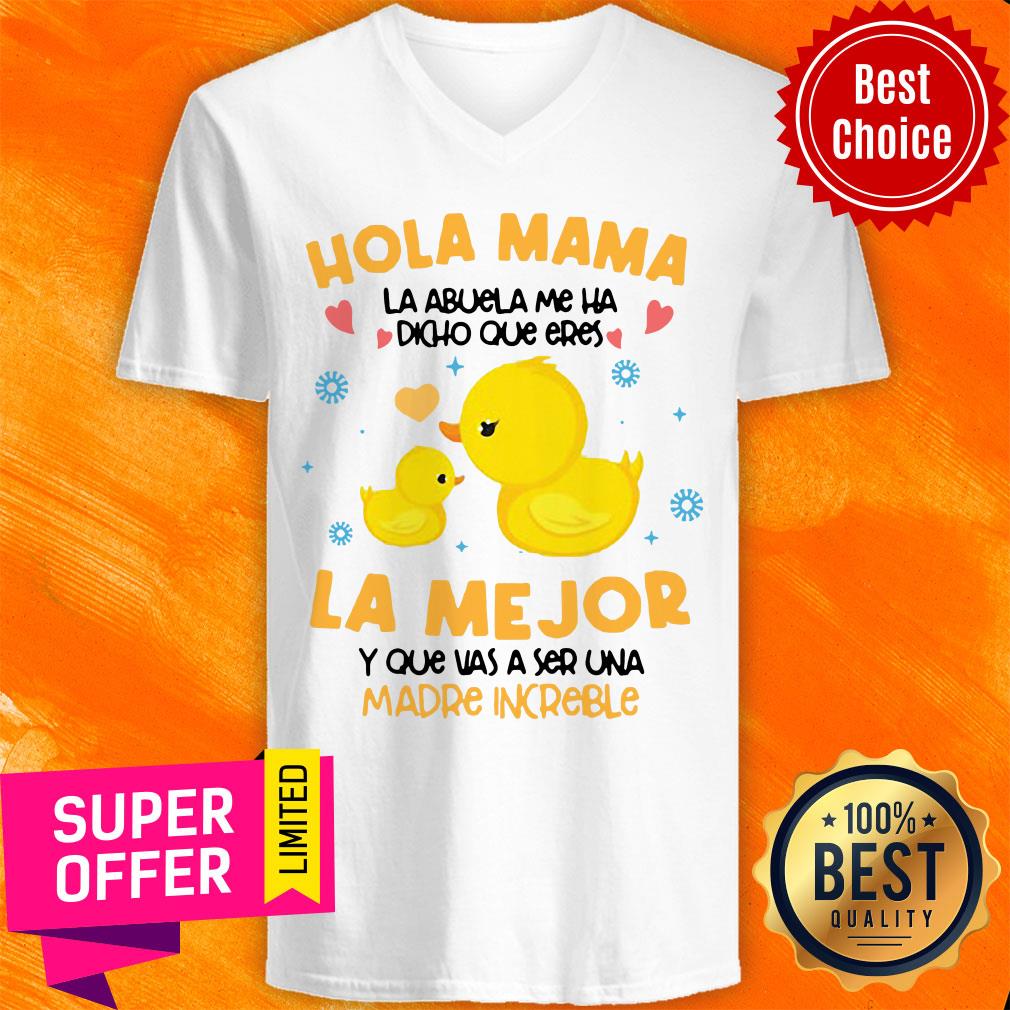 Hola Mama La Abuela Me Ha Dicho Que Eres La Me Jor Y Que Vas A Ser Una Madre Increible Shirt - Image 2