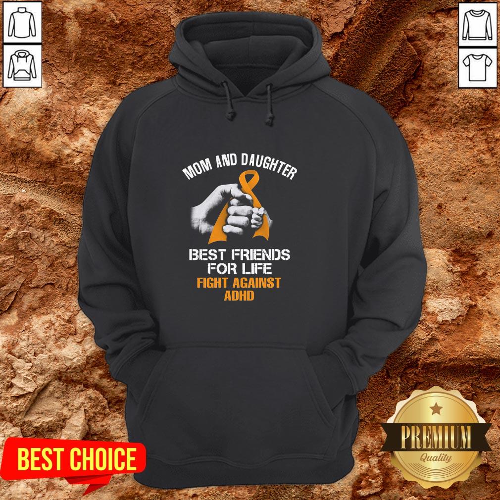 Mom And Daughter Best Friends For Life Fight Against Adhd Shirt - Image 5