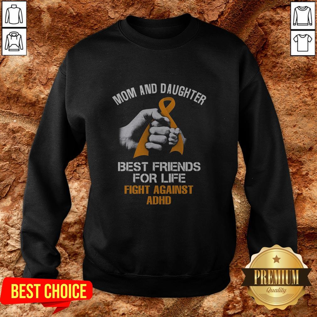 Mom And Daughter Best Friends For Life Fight Against Adhd Shirt - Image 4