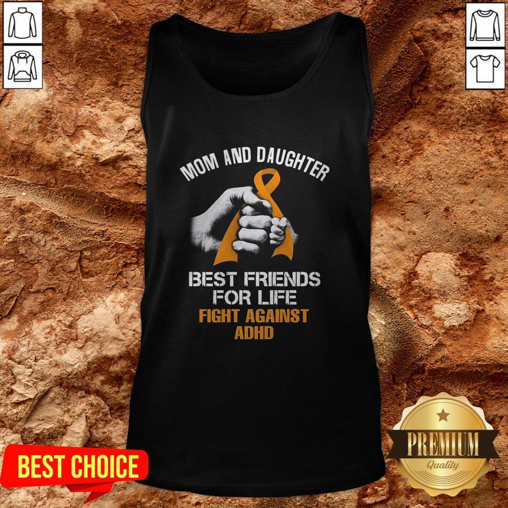 Mom And Daughter Best Friends For Life Fight Against Adhd Shirt - Image 3