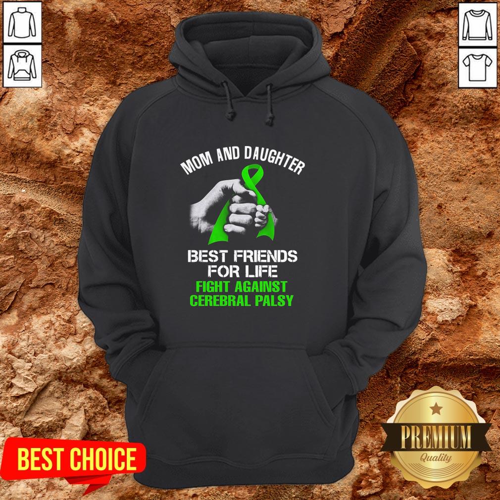 Mom And Daughter Best Friends For Life Fight Against Cerebral Palsy Shirt - Image 5
