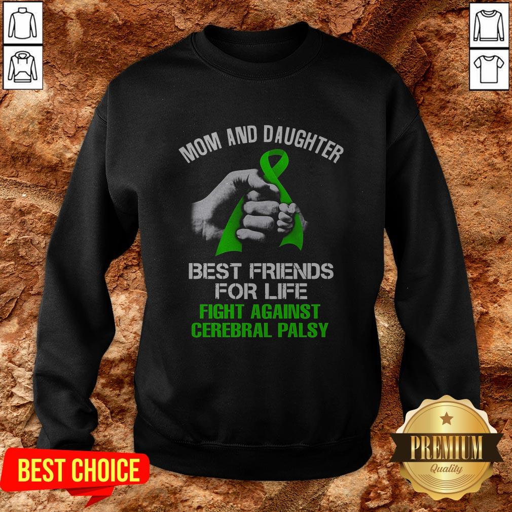 Mom And Daughter Best Friends For Life Fight Against Cerebral Palsy Shirt - Image 4