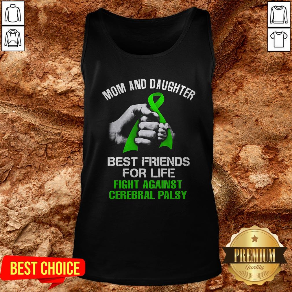 Mom And Daughter Best Friends For Life Fight Against Cerebral Palsy Shirt - Image 3