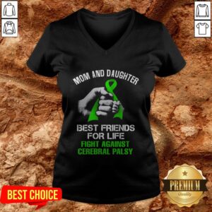 Alternative view of Mom And Daughter Best Friends For Life Fight Against Cerebral Palsy Shirt