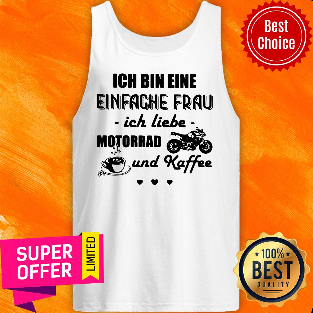 Official Ich Bin Eine Einfache Frau Ich Liebe Motorrad Und Kaffee Motorcycle Shirt - Image 3