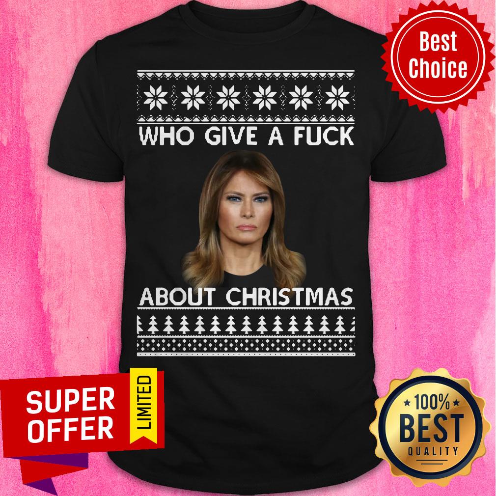 Premium Melania Trump Who Give A Fuck About Ugly Christmas Shirt