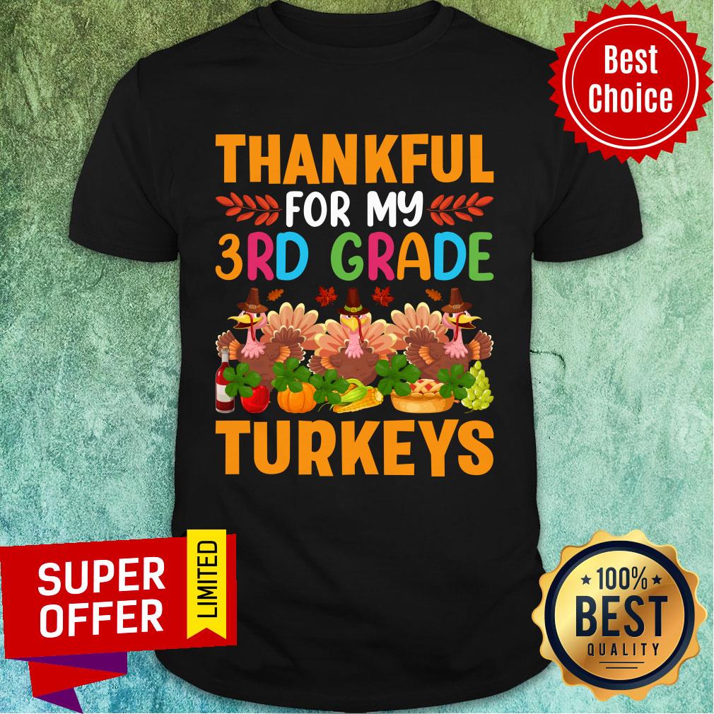 Thankful For My 3rd Grade Turkeys Chicken Shirt