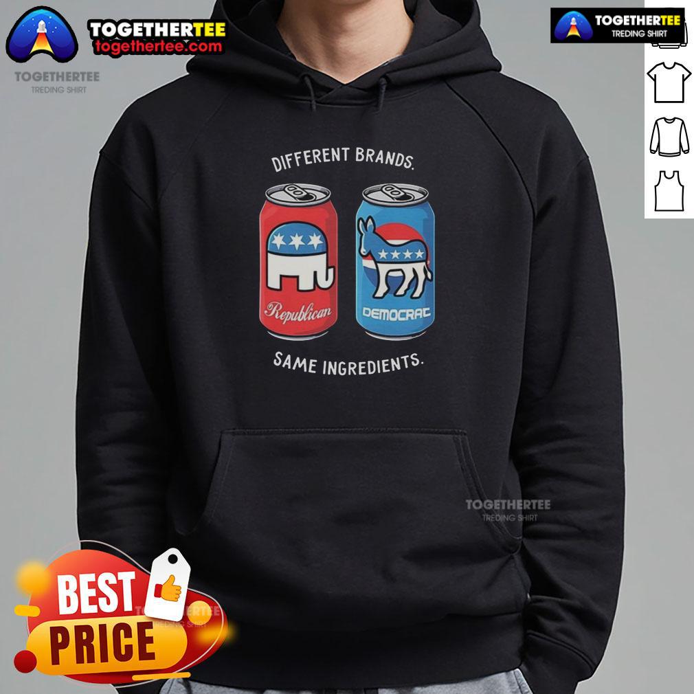 Nice Different Brands Same Ingredients Can Political Humor T-Shirt - Image 2