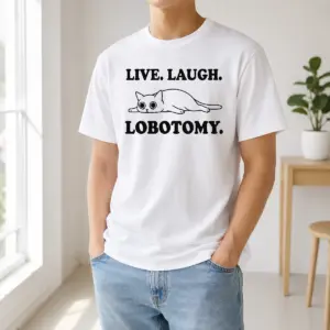 Original Live Laugh Lobotomy Flat Cat Graphic Geek Shirt