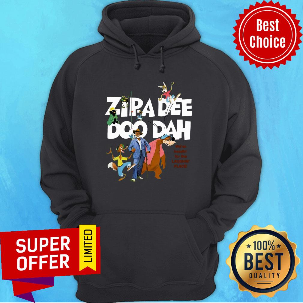 Zipa Dee Doo Dah We’er Headin’ For The Laughin’ Place Shirt - Image 2