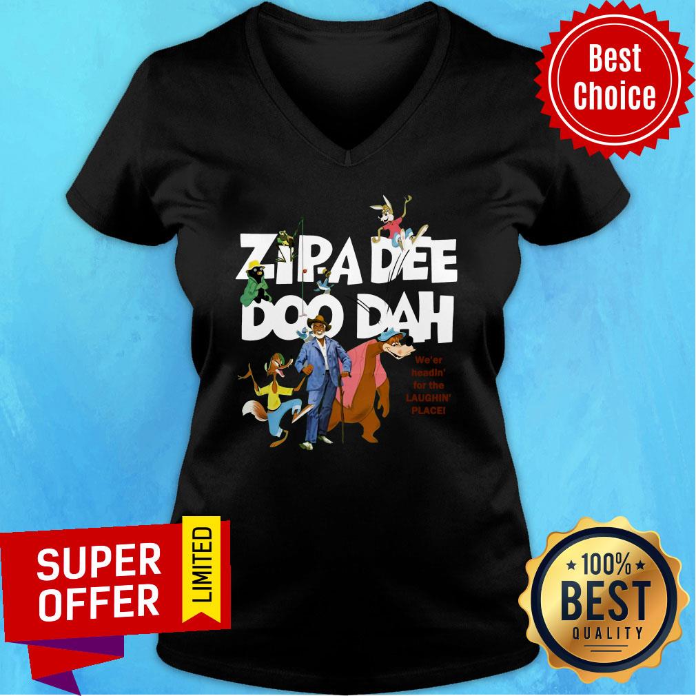 Zipa Dee Doo Dah We’er Headin’ For The Laughin’ Place Shirt - Image 5