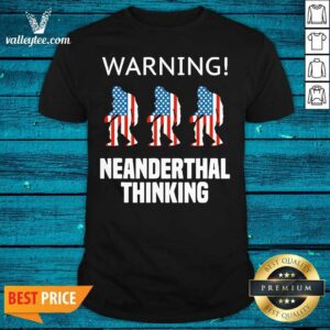 Sweet American Flag Neanderthal Thinking for Proud Neanderthals Shirt
