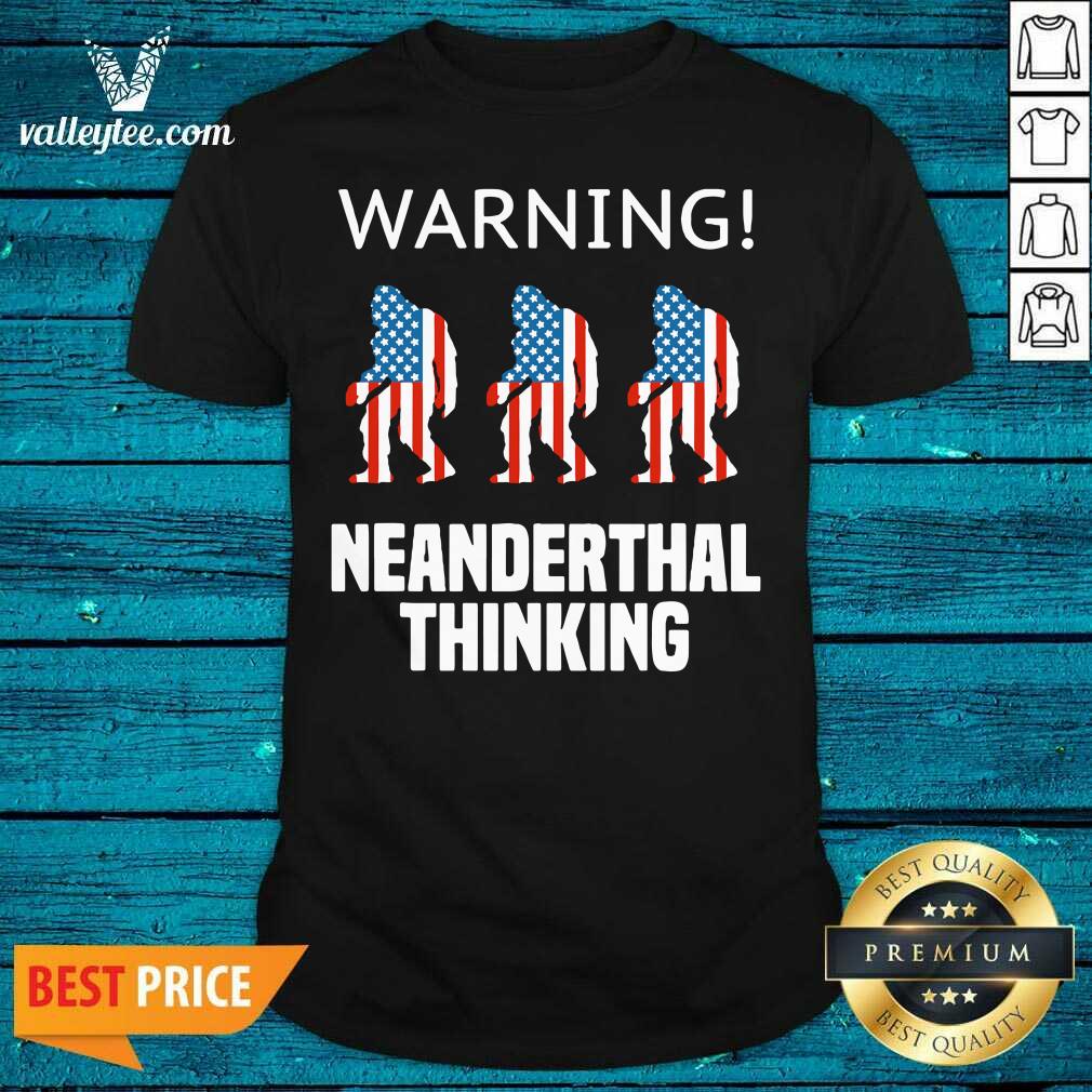 Sweet American Flag Neanderthal Thinking for Proud Neanderthals Shirt