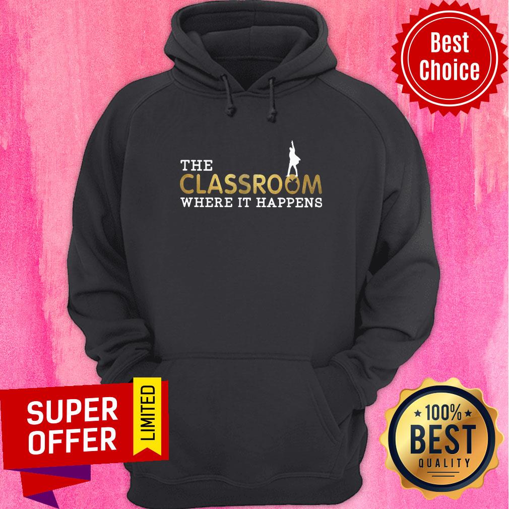 Official The Classroom Where It Happens Shirt - Image 2