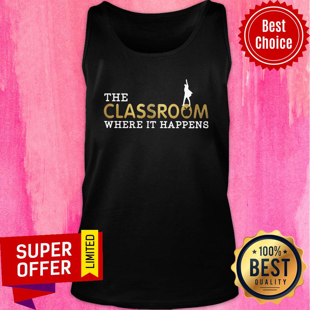 Official The Classroom Where It Happens Shirt - Image 4