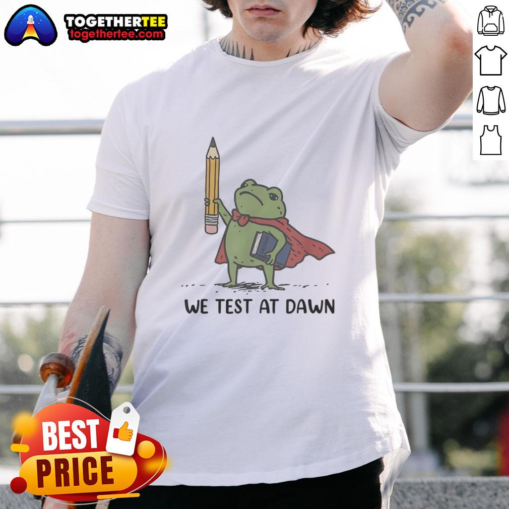 Premium Teacher Frog Holding Giant Pencil And Calculus Boook We Test At Dawn T-Shirt