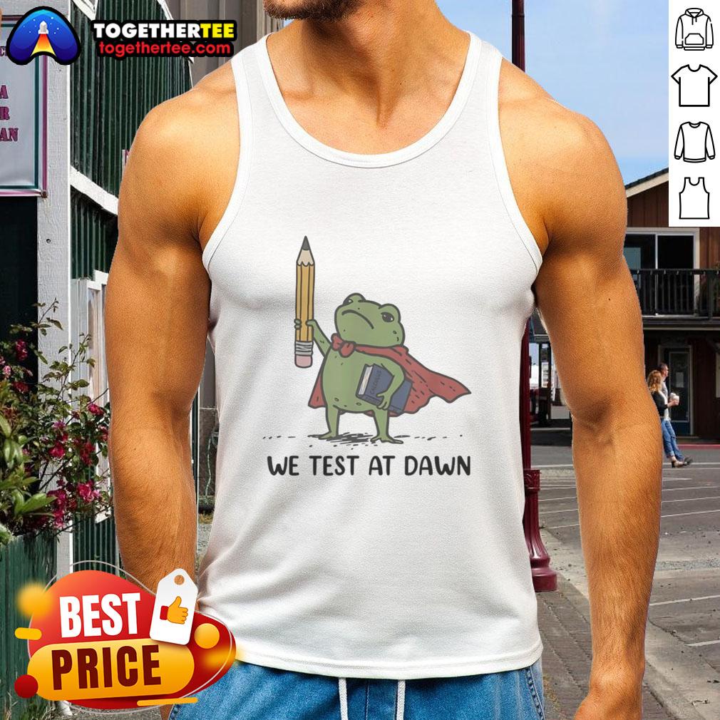Premium Teacher Frog Holding Giant Pencil And Calculus Boook We Test At Dawn T-Shirt - Image 4
