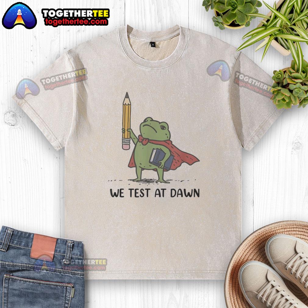 Premium Teacher Frog Holding Giant Pencil And Calculus Boook We Test At Dawn T-Shirt - Image 6