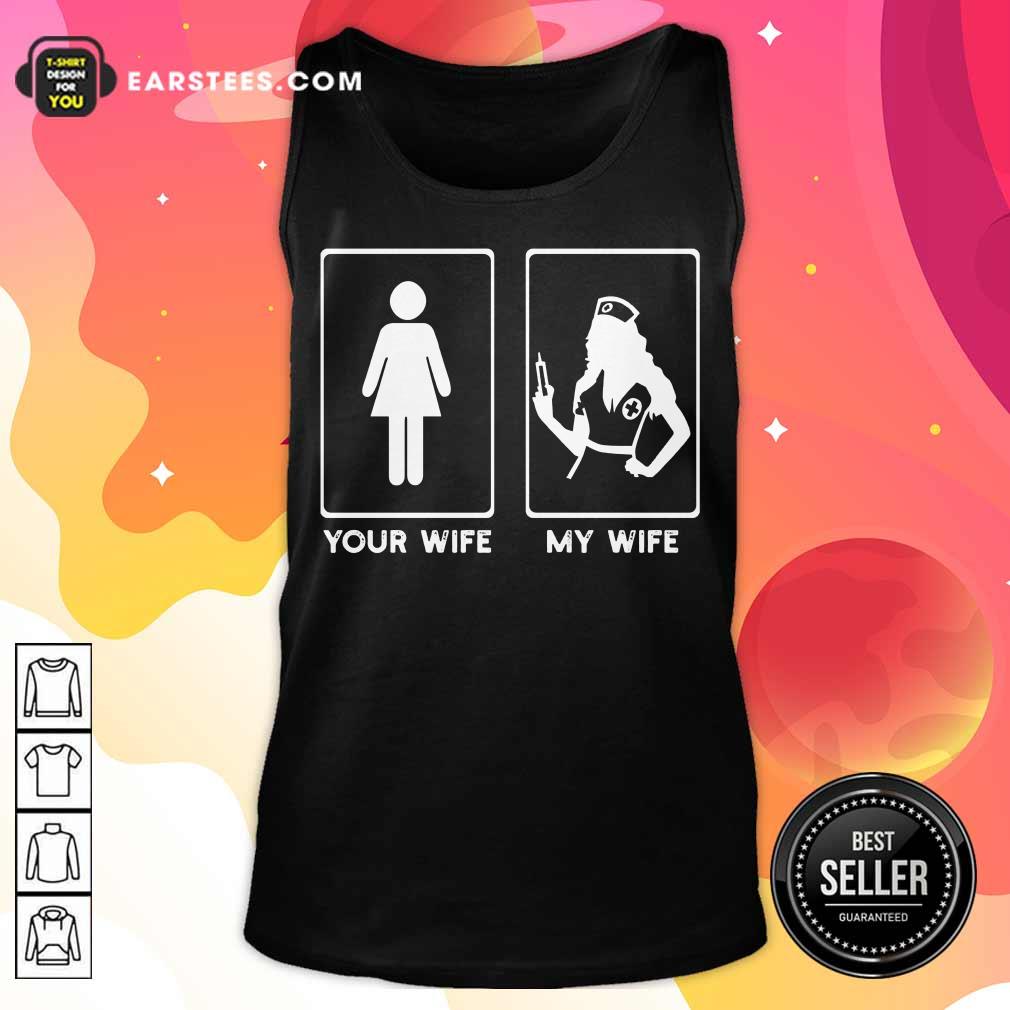 Awesome Your Wife My Wife The Nurse Shirt - Image 2
